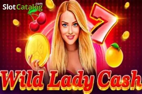 wild lady cash play for money  The payout percentage is verified and the bonus game is a Free Spins feature, its jackpot is 1000 coins and it has a Classical theme